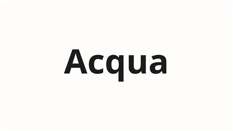 how to pronounce acqua.